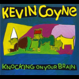 Kevin Coyne - Knocking On Your Brain '1996