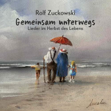 Rolf Zuckowski - Gemeinsam unterwegs - Lieder im Herbst des Lebens '2020
