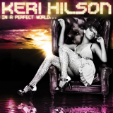 Keri Hilson - In A Perfect World... '2009