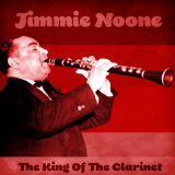 Jimmie Noone - The King of the Clarinet (Remastered) '2021
