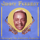 Jimmy Forrest - Anthology: The Definitive Selection (Remastered) '2021