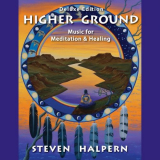 Steven Halpern - Higher Ground (Deluxe Edition) '2021