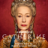 Rupert Gregson-Williams - Catherine The Great (Music from the Original TV Series) '2019