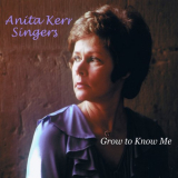Anita Kerr Singers, The - Grow To Know Me '1971