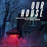 Mark Korven - Our House (Original Motion Picture Soundtrack) '2018