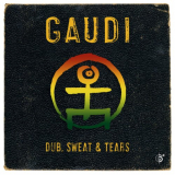 Gaudi - Dub, Sweat & Tears '2014