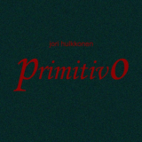 Jori Hulkkonen - Primitivo '2020