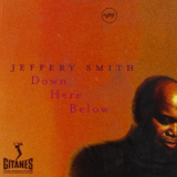 Jeffery Smith - Down Here Below '1999