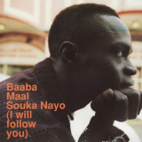 Baaba Maal - Souka Nayo (I Will Follow You) '1998