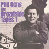 Phil Ochs - The Broadside Tapes 1 '1980/1989