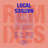 Local Natives - Violet Street (Remixes) '2020