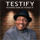 John Lee Hooker Jr. - Testify '2020