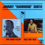 Johnny Hammond Smith - That Good Feelin - Talk That Talk '1993
