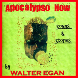 Walter Egan - Apocalypso Now (Redux Remaster) '2020