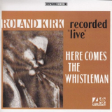Roland Kirk - Here Comes the Whistleman (recorded live) 'March 14, 1965