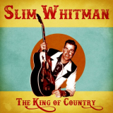 Slim Whitman - The King of Country (Remastered) '2020