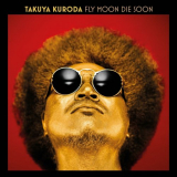 Takuya Kuroda - Fly Moon Die Soon '2020