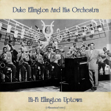 Duke Ellington & His Orchestra - Hi-Fi Ellington Uptown (Remastered 2020) '2020