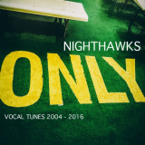 Nighthawks - ONLY (Vocal Tunes 2004 - 2016) '2020