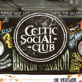 Celtic Social Club, The - From Babylon To Avalon (UK Version) '2020