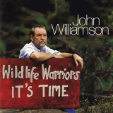 John Williamson - Wildlife Warriors - Its Time '2006/2020
