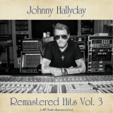 Johnny Hallyday - Remastered Hits Vol. 3 (All Tracks Remastered 2020) '2020
