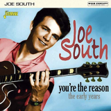 Joe South - Youre the Reason: the Early Years '2020