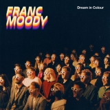 Franc Moody - Dream in Colour '2020