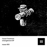 Casual Treatment - Entanglement EP '2020