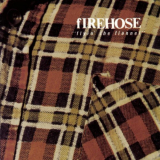 fIREHOSE - Flyin The Flannel '1991