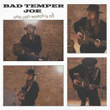 Bad Temper Joe - One Can Wreck It All '2021