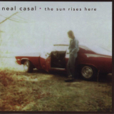 Neal Casal - The Sun Rises Here '1998