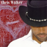 Chris Walker - I Know Its Love '2005