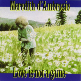Meredith dAmbrosio - Love Is Not A Game '1991
