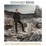 Bernhard Brink - Mit Dem Herz Durch Die Wand '2017