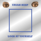 Uriah Heep - Look At Yourself (Reissue) '2017