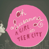 Oh Susanna - A Girl In Teen City '2017