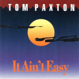 Tom Paxton - It Aint Easy '1991