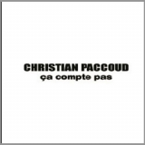 Christian Paccoud - Ã‡a compte pas '2008