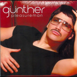 Gunther - Pleasureman '2005