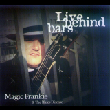 Magic Frankie & The Blues Disease - Living Behind Bars '1998