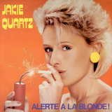 Jakie Quartz - Alerte a la blonde! (Edition Deluxe) '1984/2019