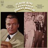 Claude King - I Remember Johnny Horton '1969/2019