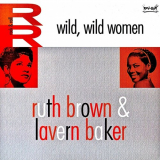 Ruth Brown & LaVern Baker - Wild, Wild Women! (Remastered) '2006; 2019
