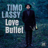 Timo Lassy - Love Bullet '2015