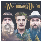 Washboard Union, The - What Were Made Of '2018