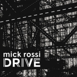 Mick Rossi - Drive '2019
