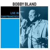 Bobby Bland - Live in San Francisco (Live) '2019