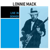 Lonnie MacK - Live in Denver (Live) '2019