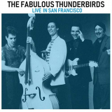 Fabulous Thunderbirds, The - Live in San Francisco (Live) '2019